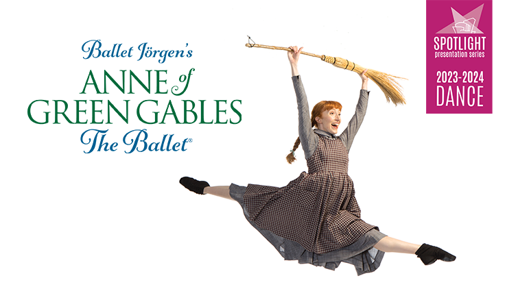 Anne of Green Gables – The Ballet®