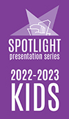Subscribe to the SPOTLIGHT Kids' Series