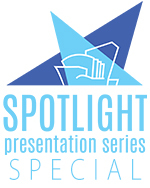 SPOTLIGHT Special Presentations