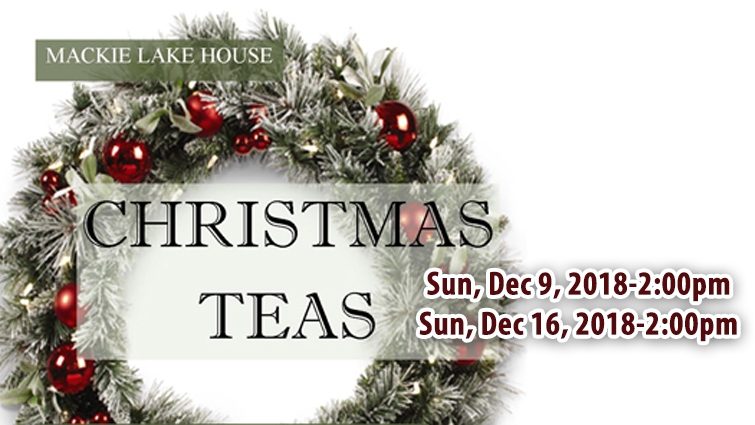 Christmas Tea at Mackie Lake House