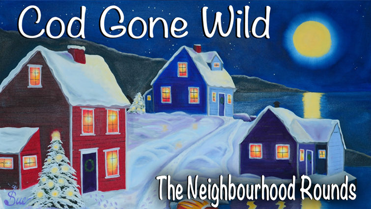 Cod Gone Wild Neighbourhood Rounds Tour