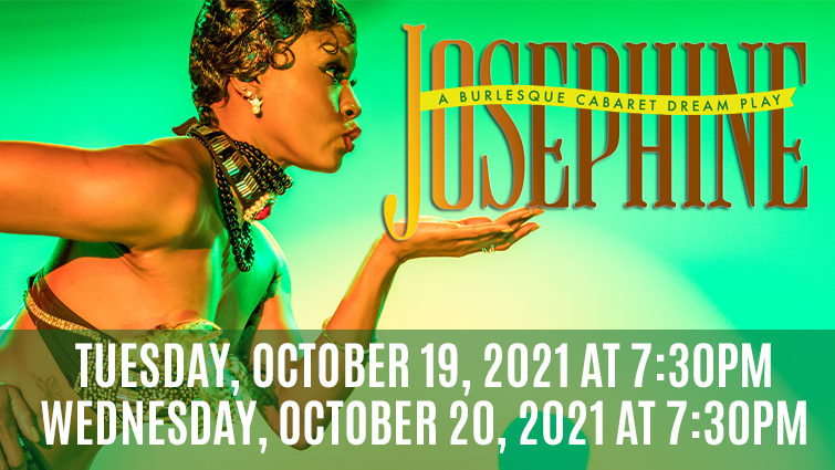 Josephine- A Burlesque Cabaret Dream Play