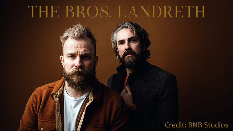 The Bros Landreth