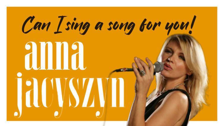 CAN I SING A SONG FOR YOU? Anna Jacyszyn