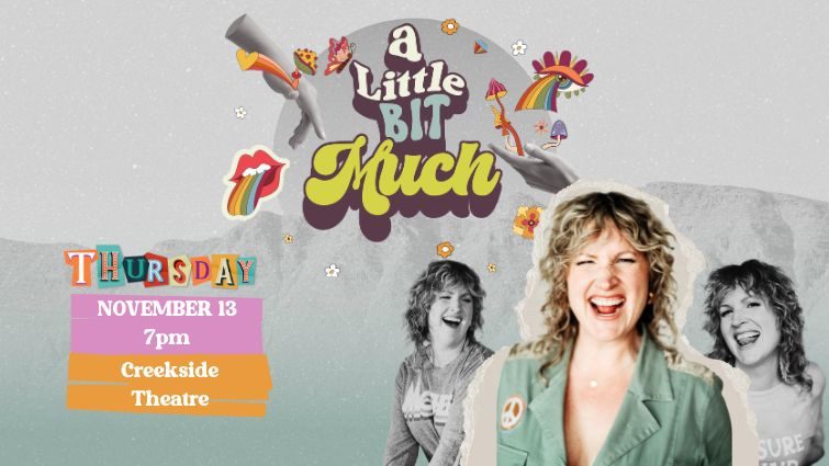 A Little Bit Much: One-Woman Show