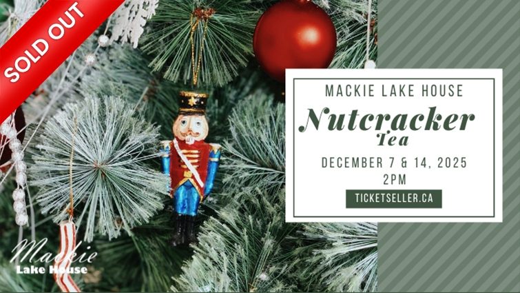 Nutcracker Tea at Mackie Lake House