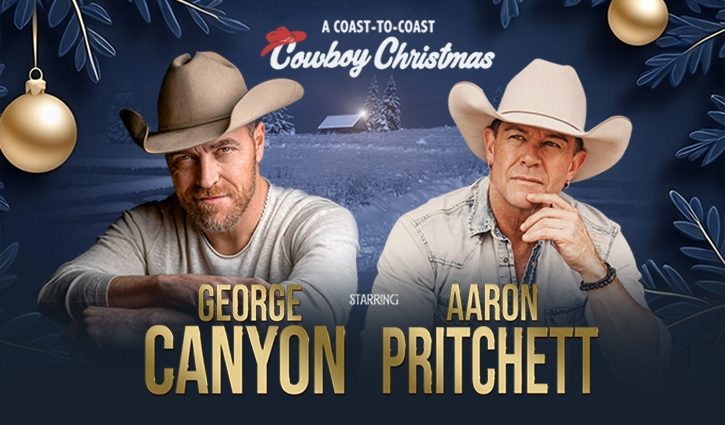 A Coast to Coast Cowboy Christmas: George Canyon and Aaron Prichett
