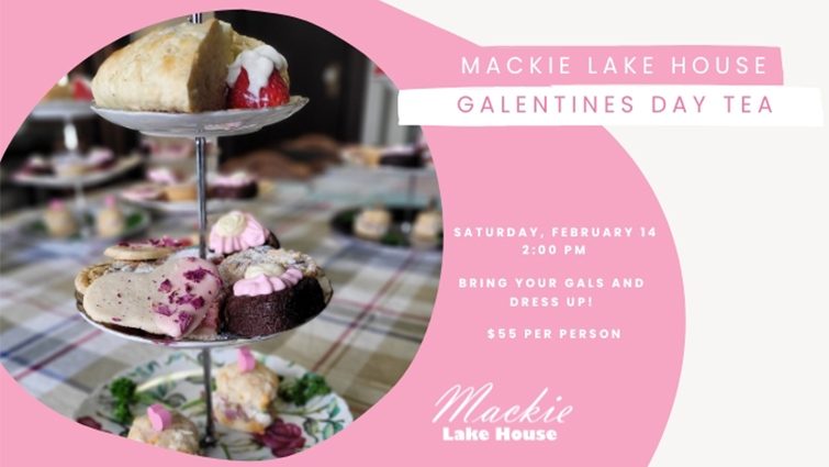Galentine’s Day Tea at Mackie Lake House