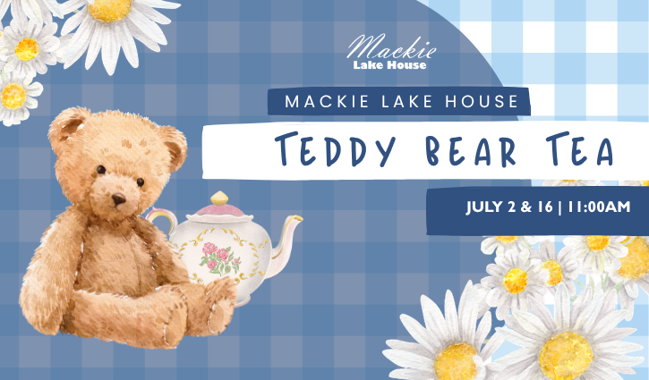 Teddy Bear Tea at Mackie Lake House