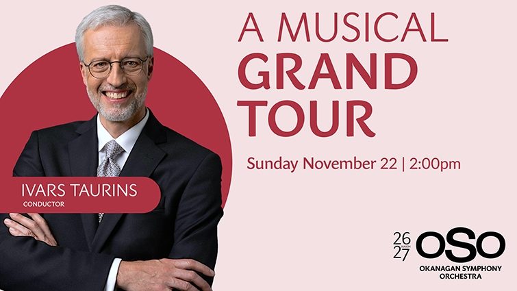 Okanagan Symphony Orchestra (OSO) A Musical Grand Tour