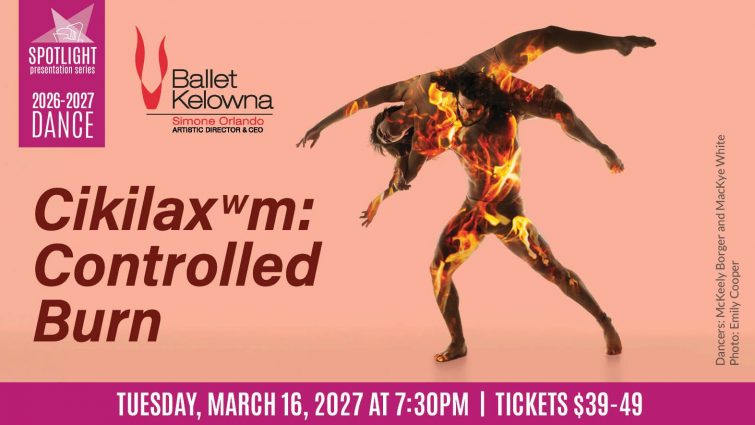 Ballet Kelowna: Cikilaxwm Controlled Burn