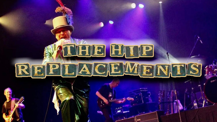 The Hip Replacements: Get Behind Anything