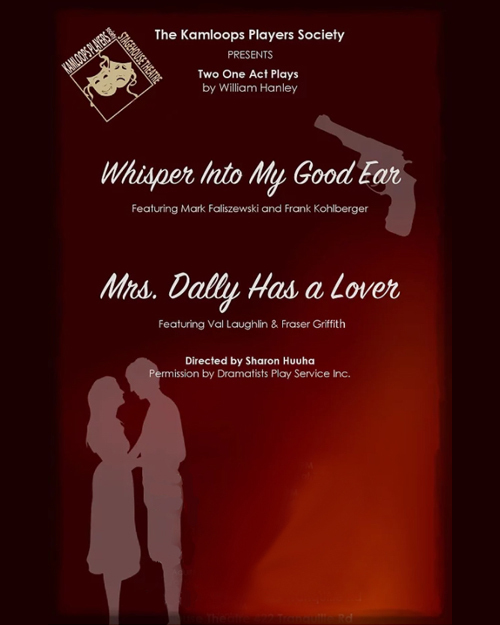 2 One Acts -Whisper into My Good Ear, & Mrs. Dally has a Lover