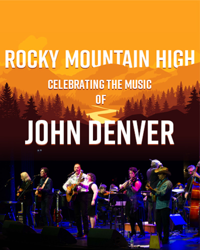 Rocky Mountain High - Celebrating the Music of John Denver