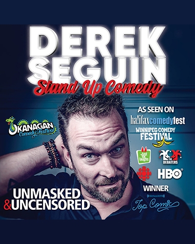Derek Seguin: Unmasked & Uncensored Stand-up Comedy