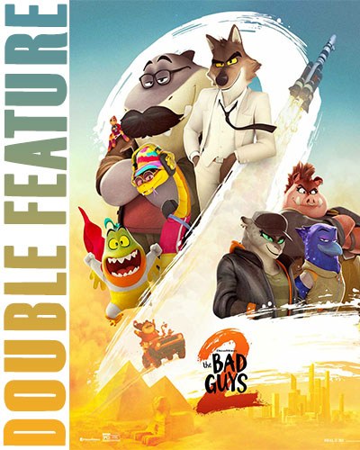 The Bad Guys 2 + Jurassic World: Rebirth