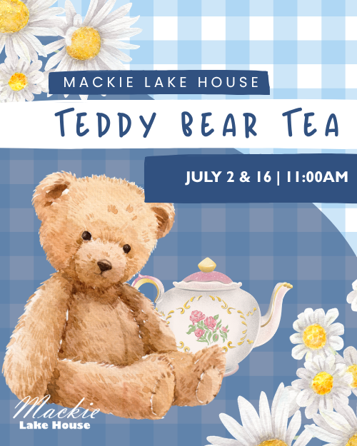 Teddy Bear Tea at Mackie Lake House