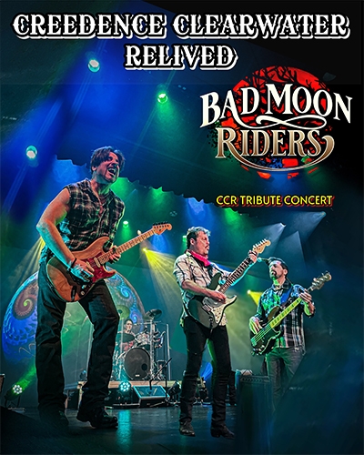 CREEDENCE CLEARWATER RELIVED ~ BAD MOON RIDERS CCR Tribute Concert