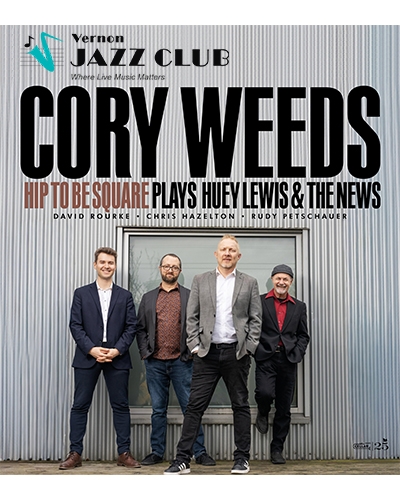 Cory Weeds: Hip To Be Square - Music of Huey Lewis & The News